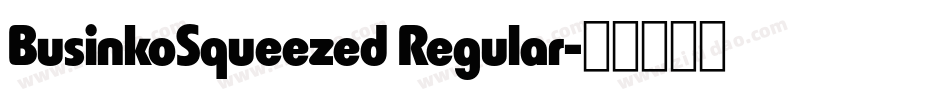 BusinkoSqueezed Regular字体转换